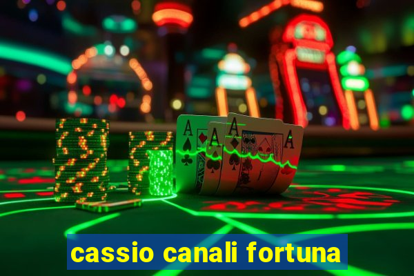 cassio canali fortuna